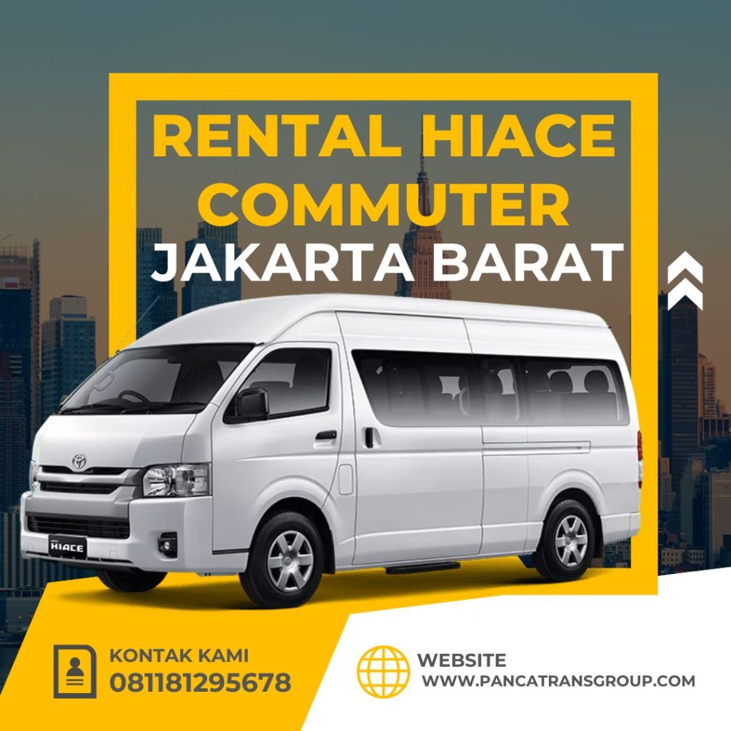 Rental Hiace Commuter Jakarta Barat
