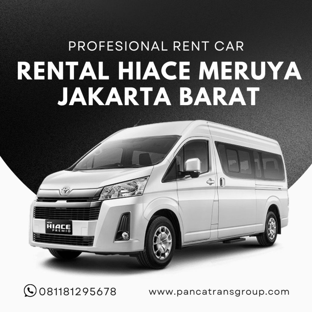 Rental Hiace Meruya Jakarta Barat